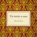 Various Un Invito A Cena Musica Da Tavola (CD)