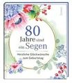 80 Jahre sind ein Segen: Herzliche Glückwünsche zum... | Buch | Zustand sehr gut