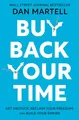 Buy Back Your Time: Get Unstuck, Reclaim Your Freedom, and Build Your Empire