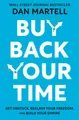 Buy Back Your Time: Get Unstuck, Reclaim Your Freedom, and Build Your Empire