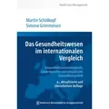Das Gesundheitswesen im internationalen Vergleich von Martin Schölkopf/ Simone Grimmeisen / MWV Medizinisch Wiss. Ver / Taschenbuch