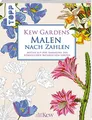 Kew Gardens - Malen nach Zahlen: Motive aus der Sammlung der Königlichen Botanischen Gärten
