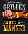 Grillen für echte Männer: Grundlagen und Kochbuch m... | Buch | Zustand sehr gut