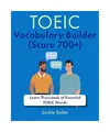 TOEIC Vocabulary Builder [Score 700+]: Learn Thousands of Essential TOEIC Words,