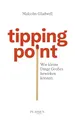 Tipping Point: Wie kleine Dinge Großes bewirken können