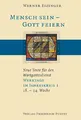 Mensch sein - Gott feiern. Neue Texte für den Wortgottesdienst: Werktage im Jahreskreis I (18.-34. Woche)