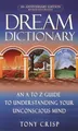 Dream Dictionary: An A-to-Z Guide to Understanding Your Unconscious Mind