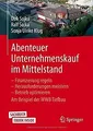 Abenteuer Unternehmenskauf im Mittelstand: Finanzierung ... | Buch | Zustand gut