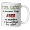 Abschiedsgeschenk Kollegin Kollege Tasse mit Spruch | Viel Glück mit deinen neuen Kollegen | Lustiges Geschenk Abschied Jobwechsel Büro | Geschenkidee Berufswechsel Arbeitsplatzwechsel Stellenwechsel