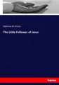 The Little Follower of Jesus Alphonse M. Grussi