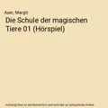 Die Schule der magischen Tiere 01 [Hörspiel], Auer, Margit