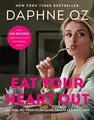 Eat Your Heart Out: All-Fun, No-Fuss Foo..., Oz, Daphne