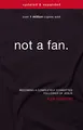 Not a Fan Updated and Expanded: Becoming a Completely Committed Follower of Jesus