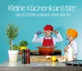 Kleine Küchenkünstler ~ Sabine Walzinger ~  9783958694880