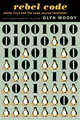 Rebel Code: Linux And The Open Source Revolution
