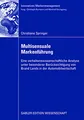 Multisensuale Markenführung: Eine verhaltenswissenschaftliche Analyse unter besonderer Berücksichtigung von Brand Lands in der Automobilwirtschaft (Innovatives Markenmanagement)