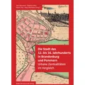 Be.Bra Verlag Die Stadt des 12. bis 16. Jahrhunderts in Brandenburg und Pommern (Deutsch, Katrin Frey, Stephan Diller, Felix Biermann, Klaus, Prof. Dr. Neitmann, 2025) (54168445)