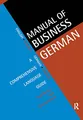 Manual of Business German: A Comprehensive Language Guide (Languages for Business)