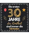 Die ersten 30 Jahre der Kindheit sind immer die ha?rtesten: Gästebuch zum 30. G