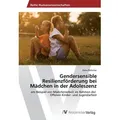 Gendersensible Resilienzförderung bei Mädchen in der Adoleszenz von Petra Böttcher / AV Akademikerverlag / Taschenbuch