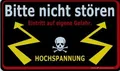 Schild Sprüche - BITTE NICHT STÖREN - HOCHSPANNUNG - 309260-25cm x 15cm - Arbeit