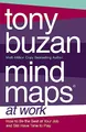 MIND MAPS AT WORK: How to be the best at work and still have time to play