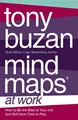 MIND MAPS AT WORK: How to be the best at work and still have by Buzan 000715500X