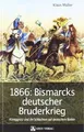 1866: Bismarcks deutscher Bruderkrieg: Königgrätz und di... | Buch | Zustand gut