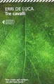 Tre cavalli von De Luca, Erri | Buch | Zustand sehr gut