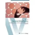 Bacterial Microfluidics Autonomous Bacterial Actuators in Miniaturized Systems