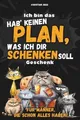 Hab keinen Plan, was ich dir schenken soll: Das ul... | Buch | Zustand sehr gut