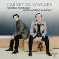 Nikita Boriso-Glebs Nikita Boriso-Glebsky/Georgy Tchaidze: Carnet De Voyag (CD)
