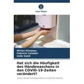 Hat sich die Häufigkeit des Händewaschens in den COVID-19-Zeiten verändert? von Mirian Hinojosa/ Fabricio Camblor/ Leda Guzzi / Verlag Unser Wissen /