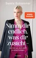 Schlemmer, Saskia/Nimm dir endlich, was dir zusteht  - und h ... 9783442394647