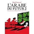 L'Arabe Du Futur. Une Jeunesse auf Moyen Orient (1984-1985) Une jeunesse au Moyen-Orient, 1984-1985