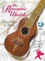 The Romantic Ukulele: Arranged & Performed by Tony Mizen a Jumpin' Jim's Ukulele Songbook: A Jumpin' Jim's Ukulele Songbook: Classical Music for Ukulele