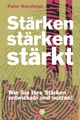 Stärken stärken stärkt - mit Rabattcode für Ihr Stärkenprofil und Workbook: Wie Sie Ihre Stärken im Alltag ausbauen und nutzen.