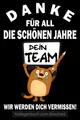 Danke für all die schönen Jahre wir werden dich vermissen! Kollegenbuch zum Abschied: Poesiealbum zum Abschied für Lieblingskollegen - Freundebuch für ... & Kollegin als Errinerungsbuch zum Ruhestand.