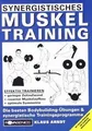Synergistisches Muskeltraining: Die besten Bodybu... | Buch | Zustand akzeptabel