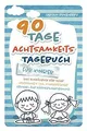 90 Tage Achtsamkeitstagebuch für Kinder: Das Ausfül... | Buch | Zustand sehr gut