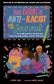 This Book Is Anti-Racist Journal: Over 50 Activities to Help You Wake Up, Take Action, and Do The Work (Empower the Future)