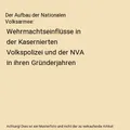 Der Aufbau der Nationalen Volksarmee: Wehrmachtseinflüsse in der Kasernierten V