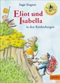 Ingo Siegner ~ Eliot und Isabella in den Räuberbergen 9783407813121