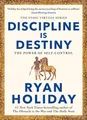 Ryan Holiday Discipline Is Destiny