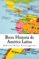 Alberto Luis Silva Aristeguieta Breve Historia de América Latina (Taschenbuch)
