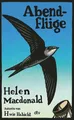 Abendflüge Der Bestseller der international gefeierten Nature-Writing-Autorin...