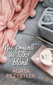 Nie zmienil sie tylko blond Tom 1 von Przybylek, Agata | Buch | Zustand sehr gut