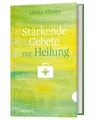 Sachbuch Stärkende Gebete zur Heilung Neu verfasste Texte und traditionelle Bib Ulrike Altherr