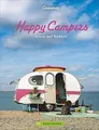 Happy Campers. Glück auf vier Rädern. Ideen für Cam... | Buch | Zustand sehr gut
