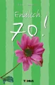 Endlich 70! | Patrick Seewaldt | 2006 | deutsch